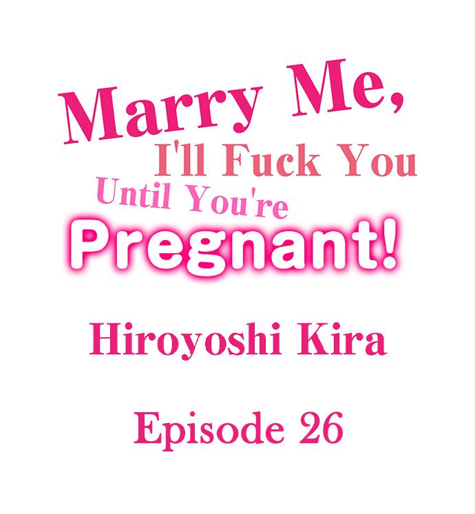 Marry Me, I’ll Fuck You Until You’re Pregnant! - Chapter 26 Page 1